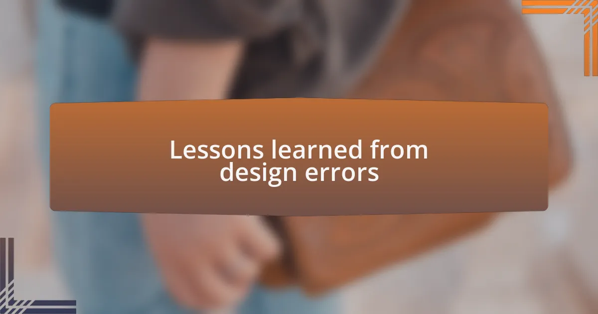 Lessons learned from design errors
