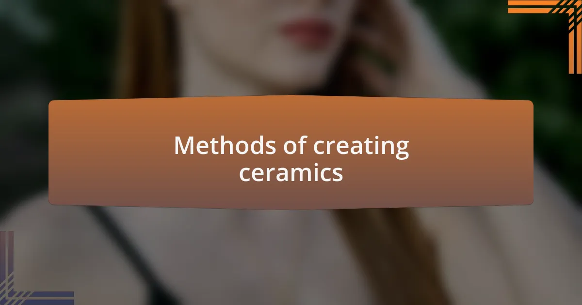 Methods of creating ceramics