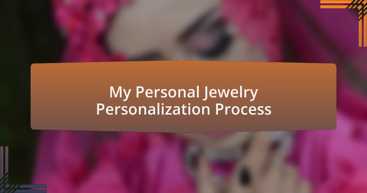 My Personal Jewelry Personalization Process