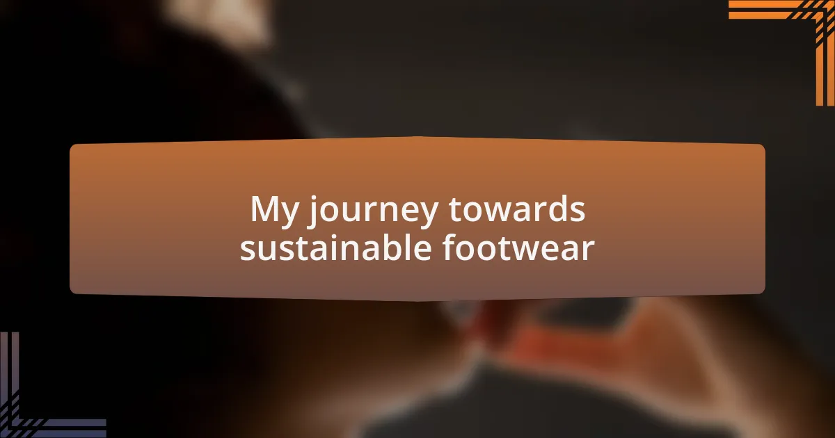 My journey towards sustainable footwear