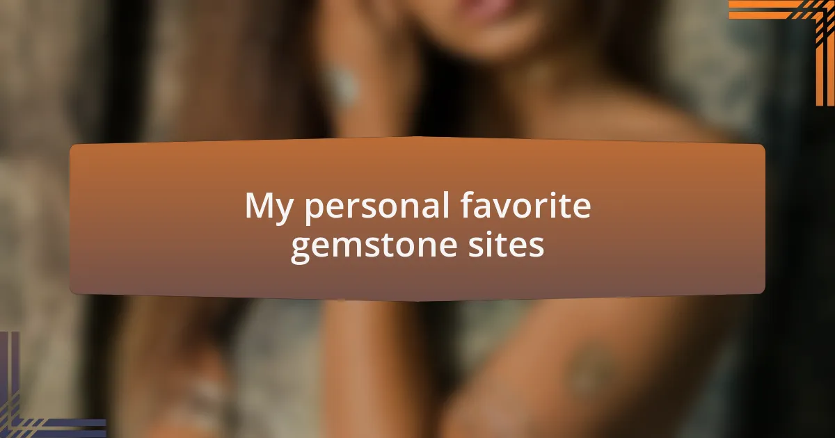 My personal favorite gemstone sites