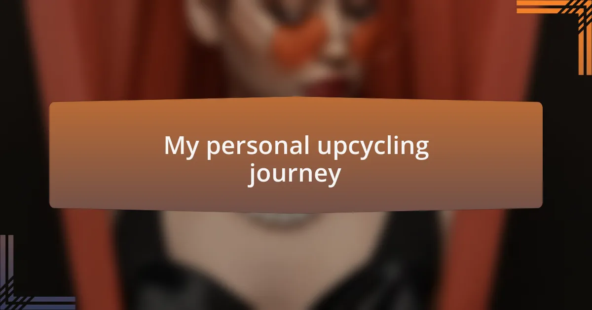 My personal upcycling journey