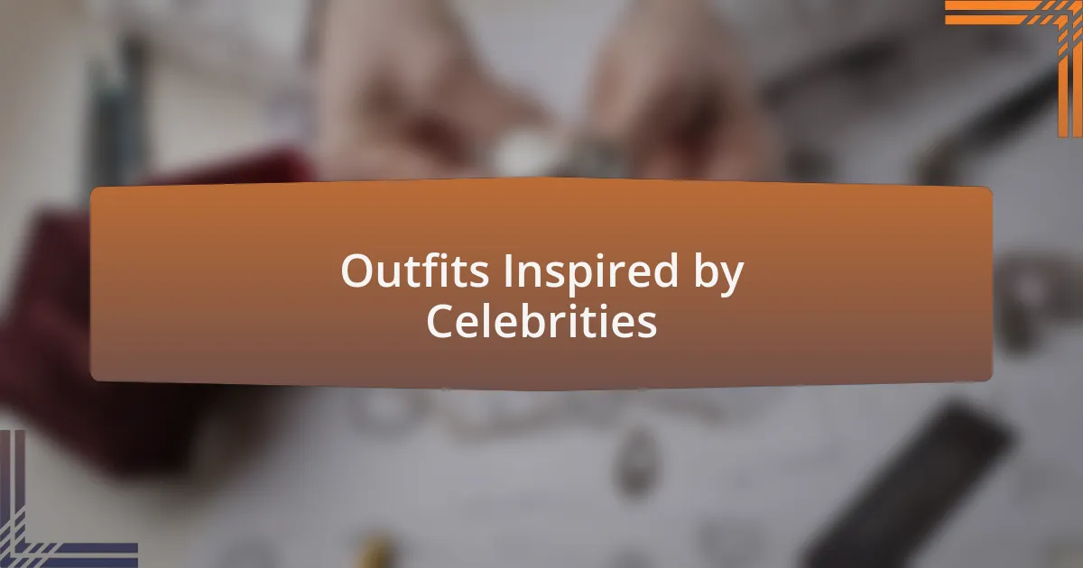 Outfits Inspired by Celebrities