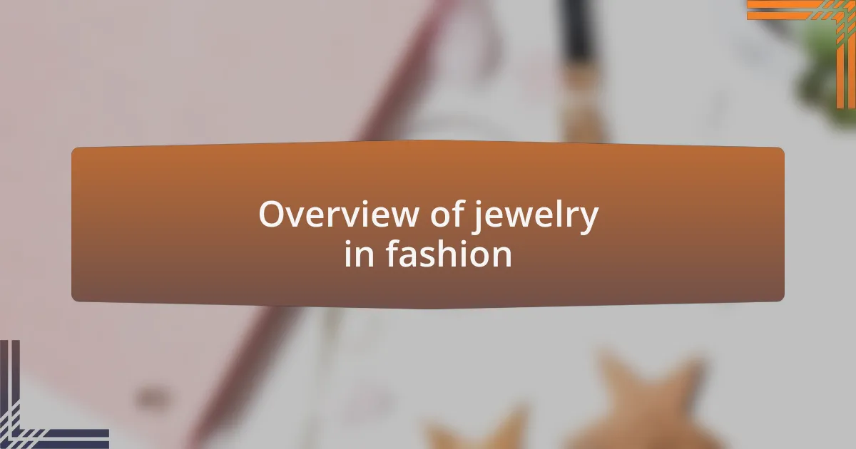 Overview of jewelry in fashion