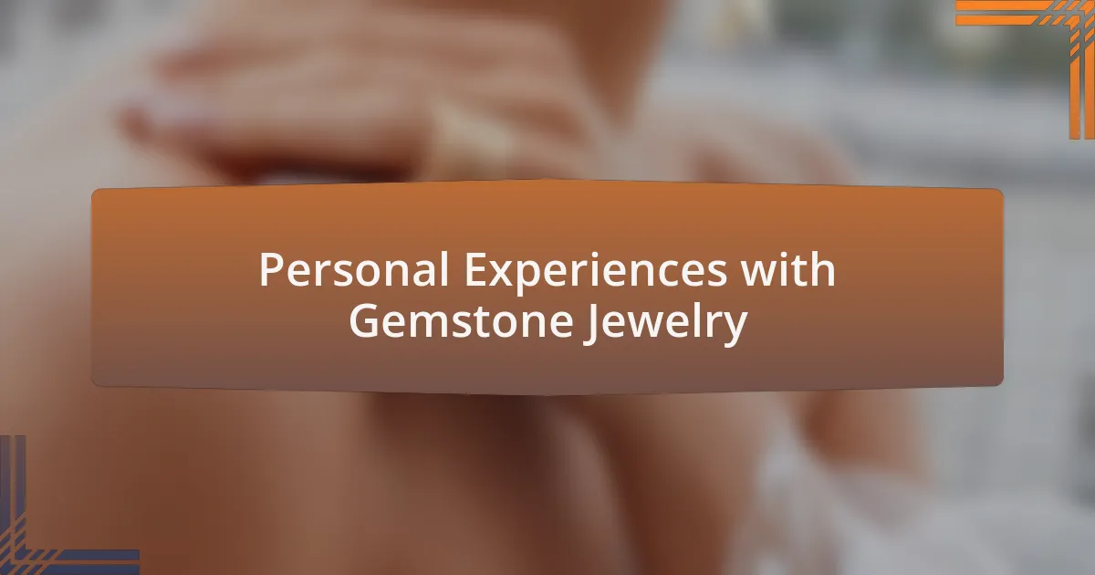 Personal Experiences with Gemstone Jewelry