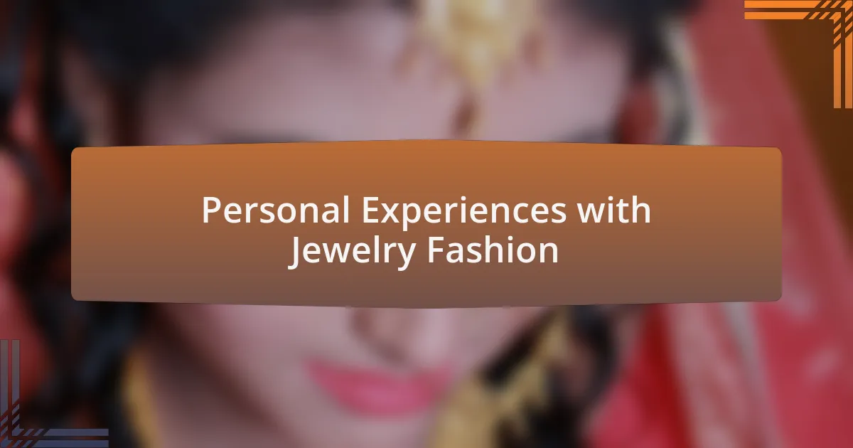 Personal Experiences with Jewelry Fashion