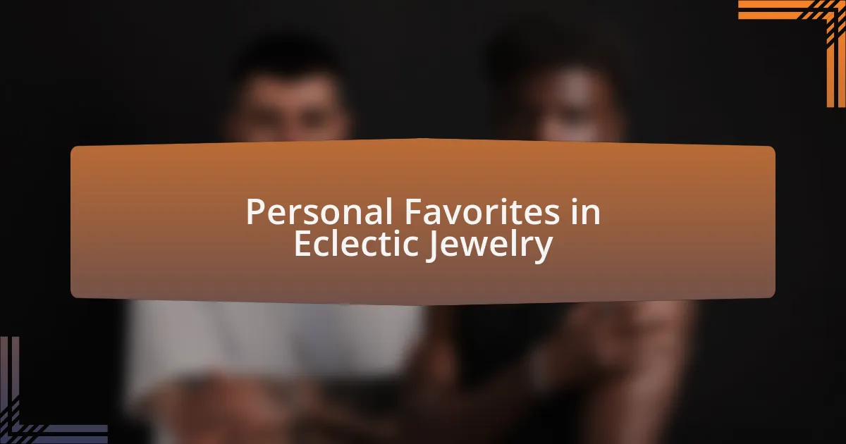 Personal Favorites in Eclectic Jewelry