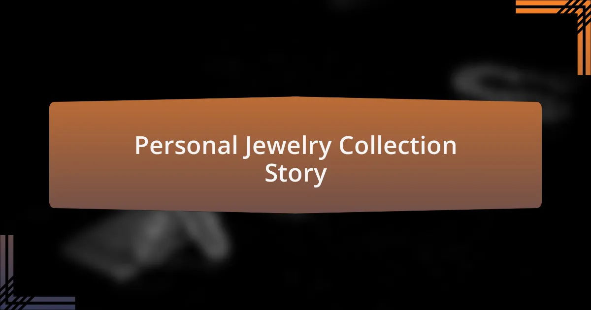 Personal Jewelry Collection Story