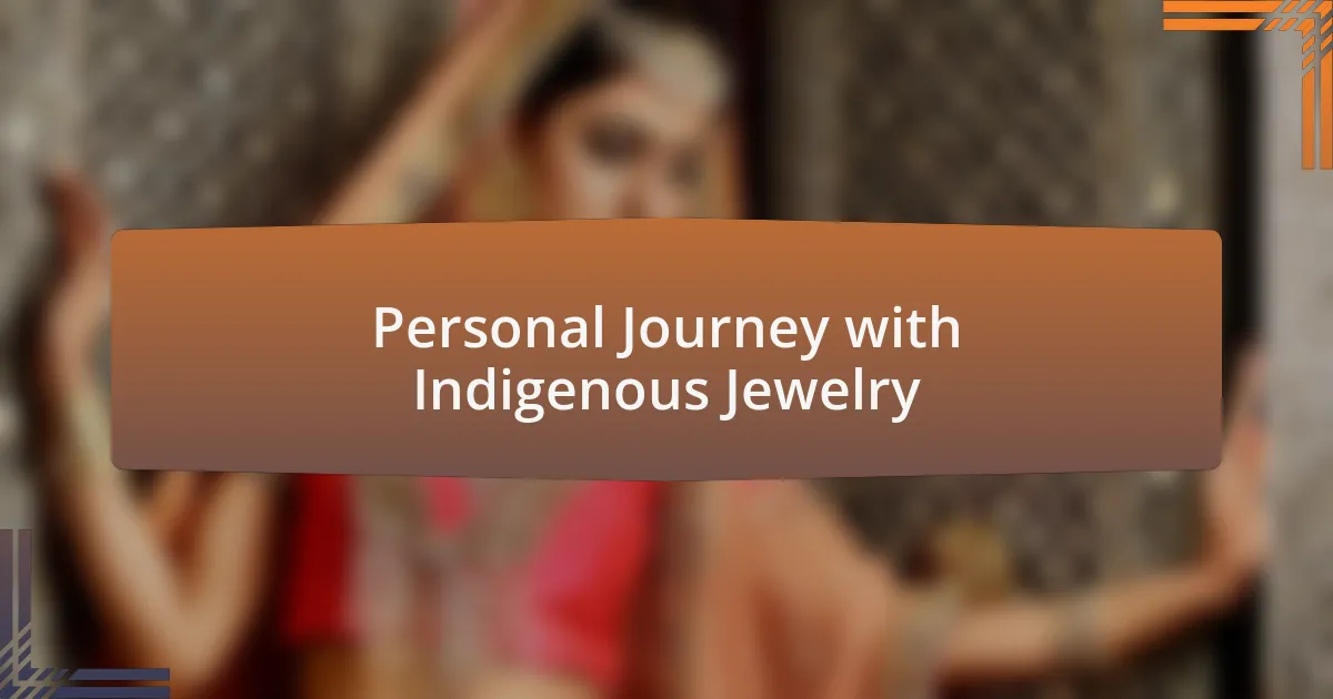 Personal Journey with Indigenous Jewelry