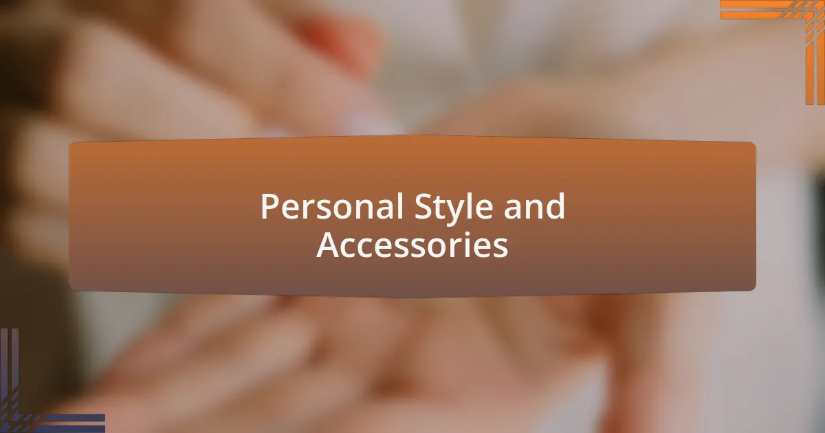 Personal Style and Accessories