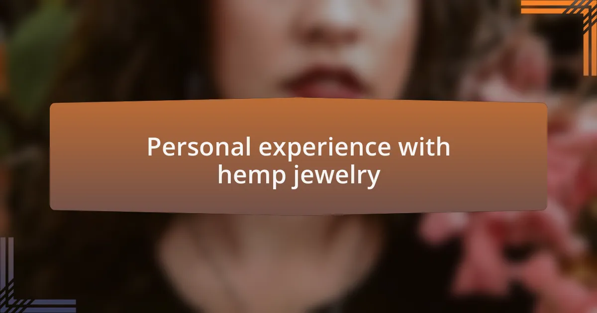 Personal experience with hemp jewelry