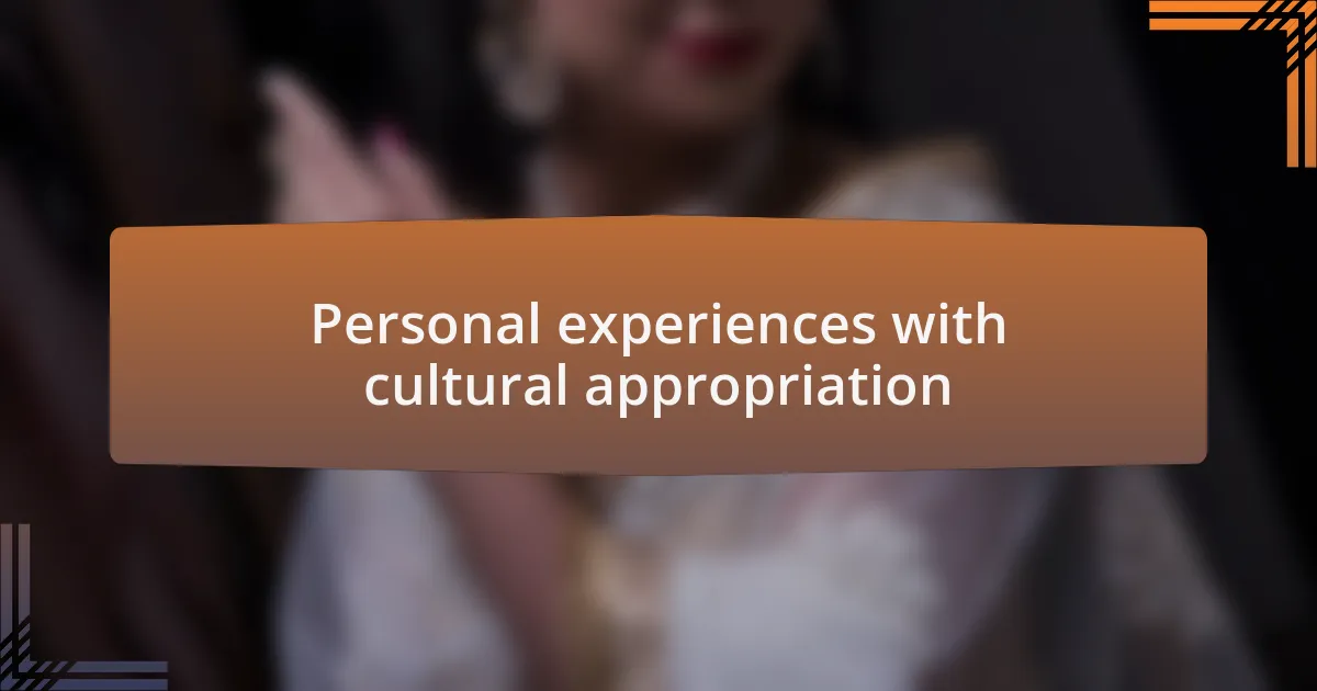 Personal experiences with cultural appropriation