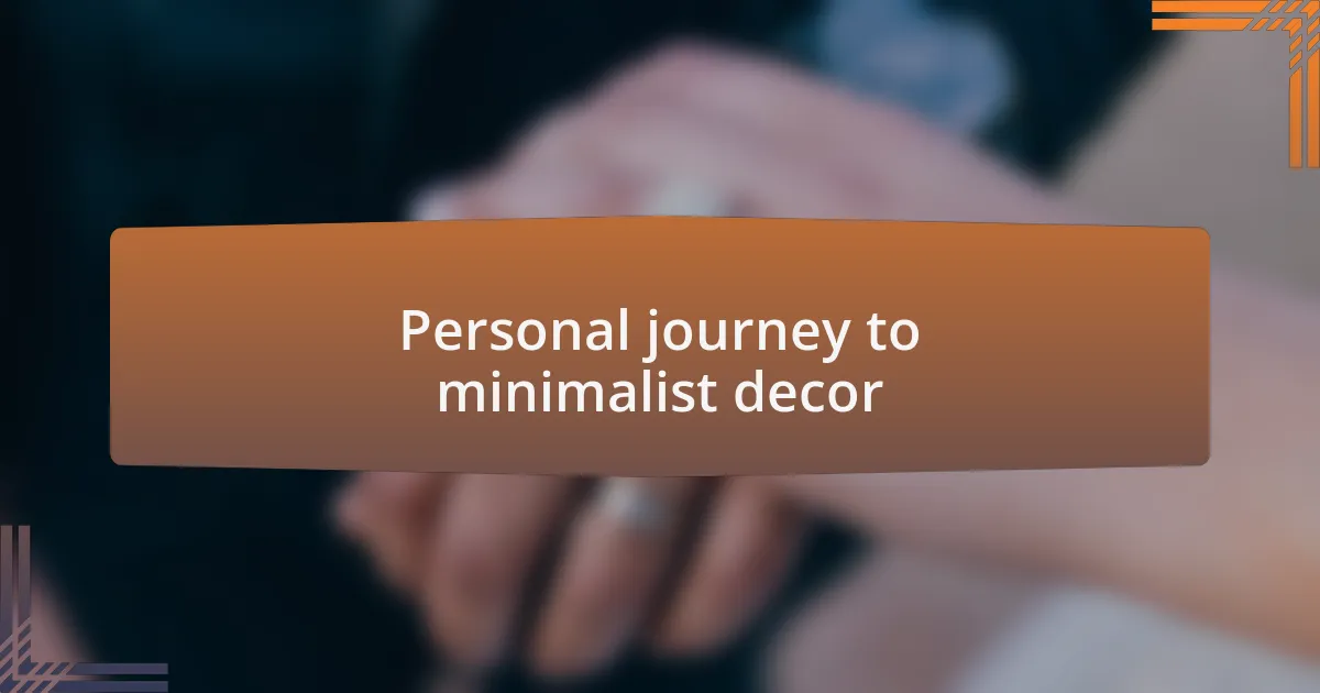 Personal journey to minimalist decor