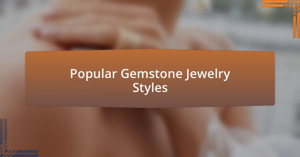 Popular Gemstone Jewelry Styles