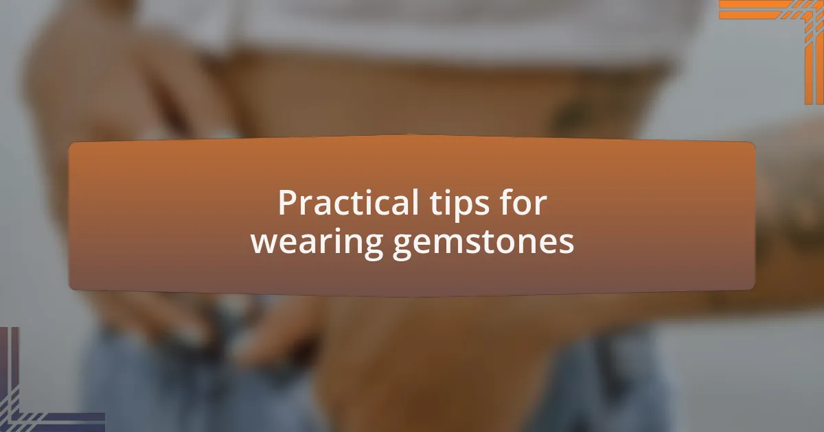 Practical tips for wearing gemstones