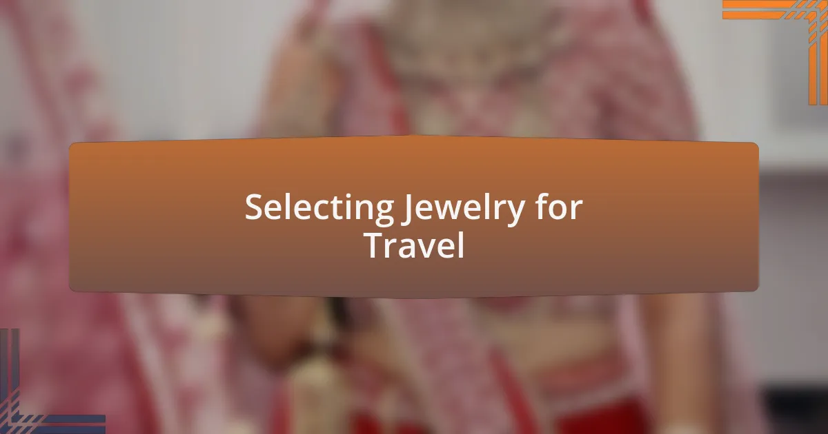 Selecting Jewelry for Travel