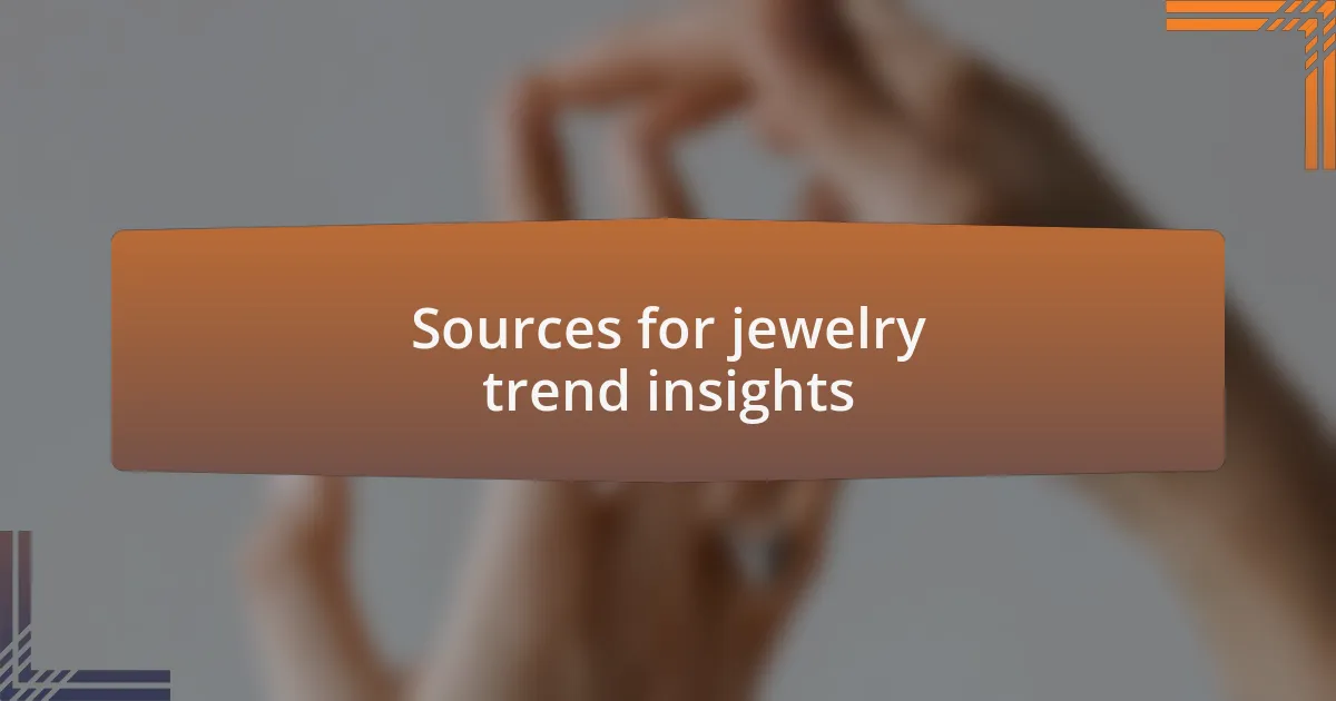 Sources for jewelry trend insights