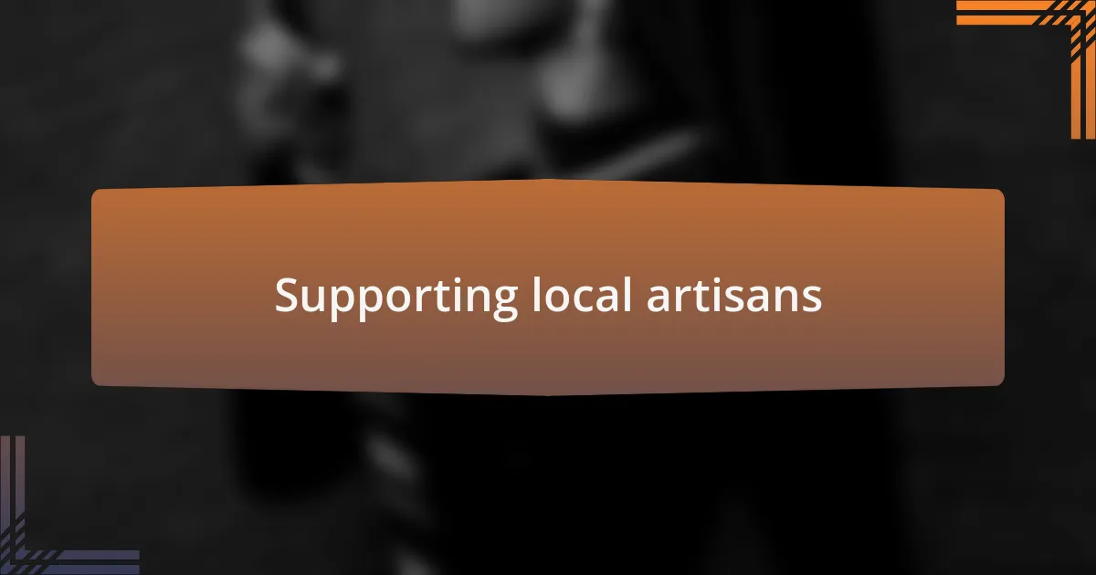 Supporting local artisans