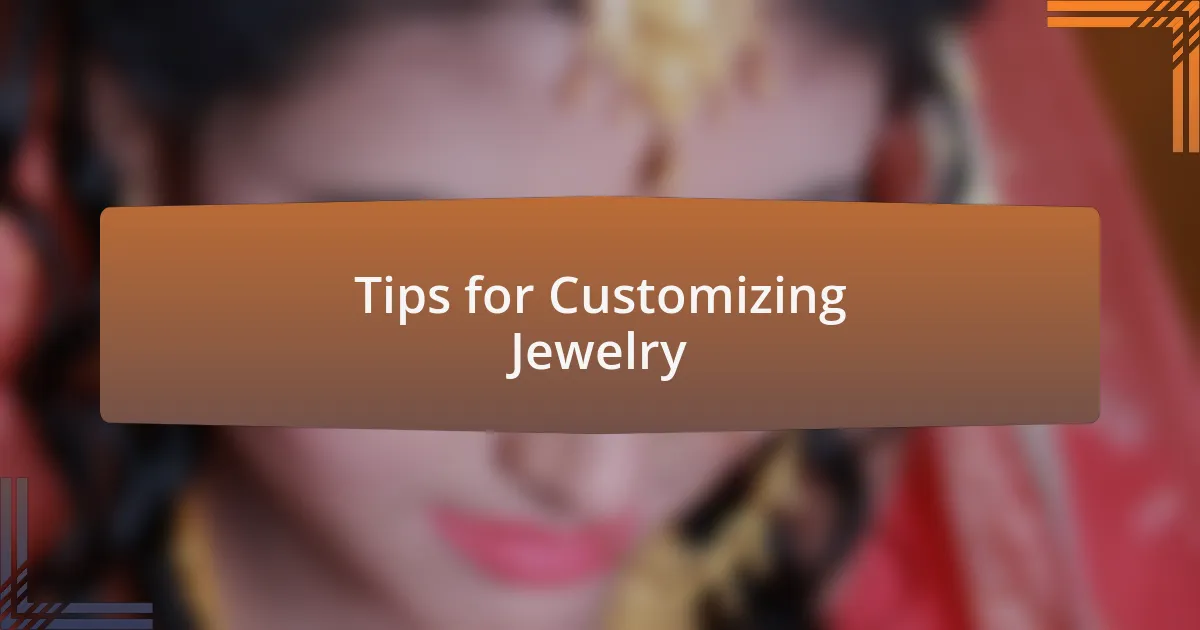 Tips for Customizing Jewelry