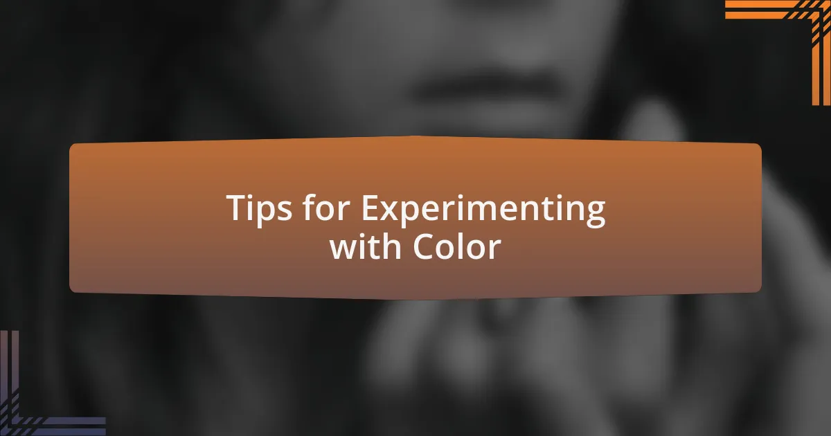 Tips for Experimenting with Color