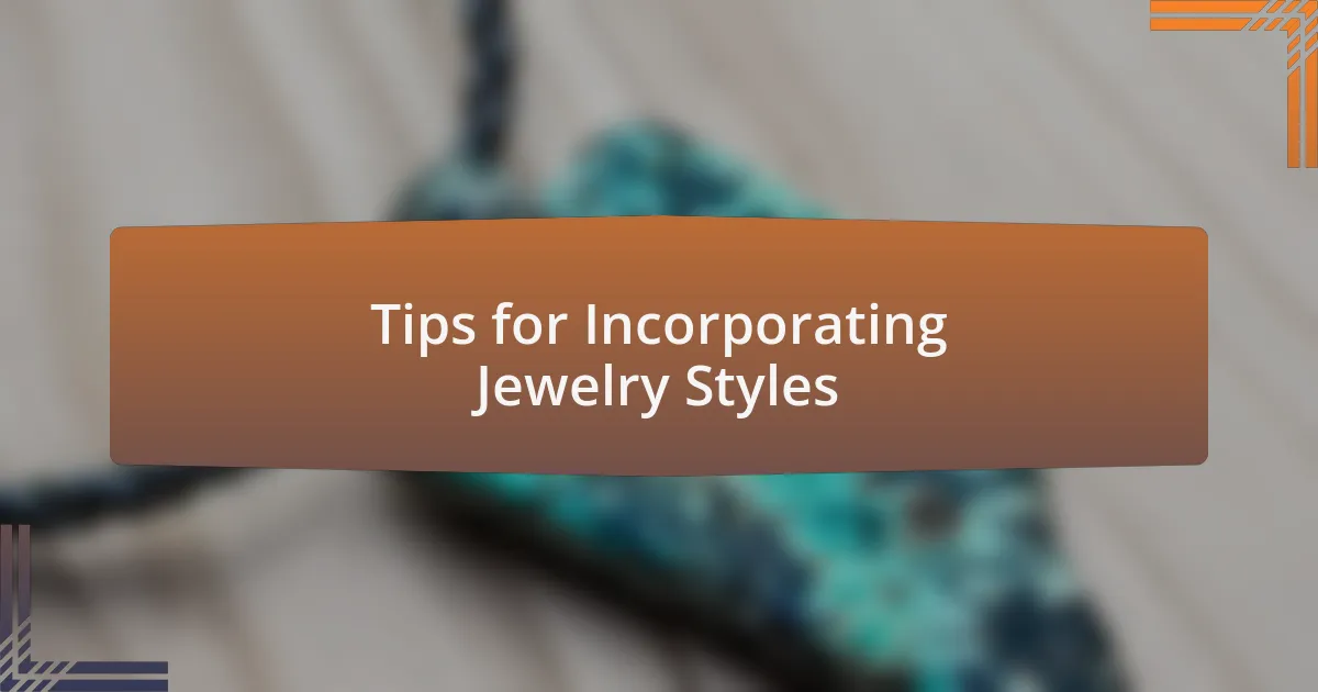 Tips for Incorporating Jewelry Styles
