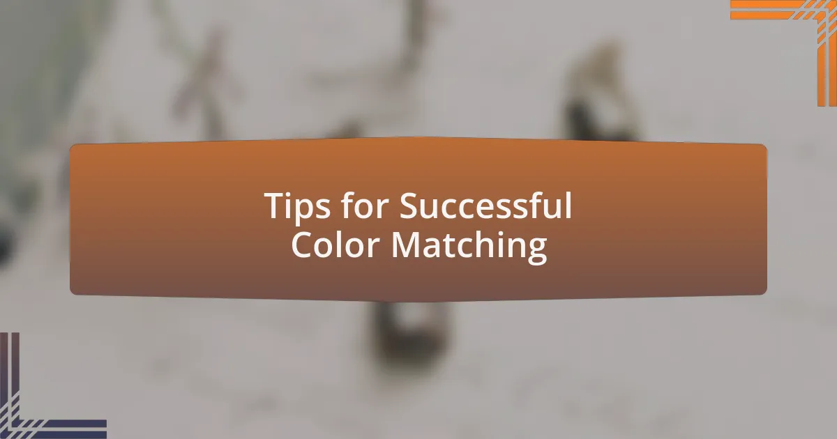 Tips for Successful Color Matching
