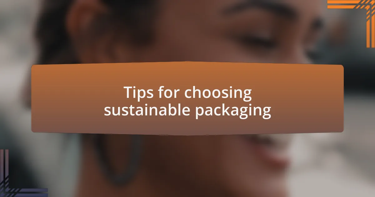Tips for choosing sustainable packaging