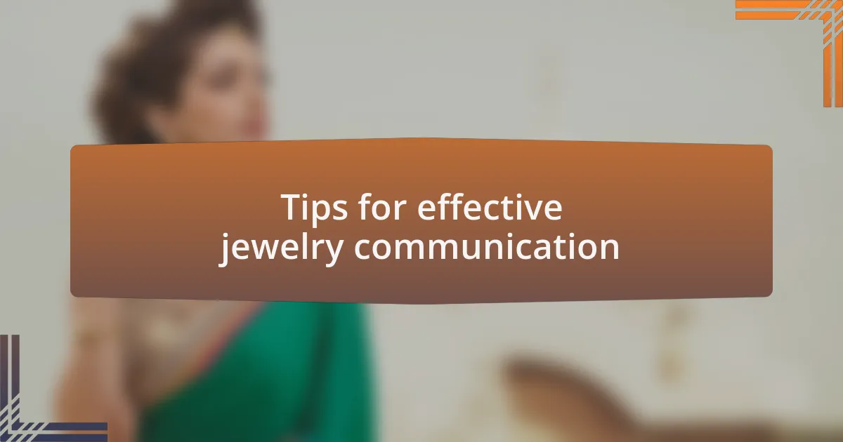 Tips for effective jewelry communication