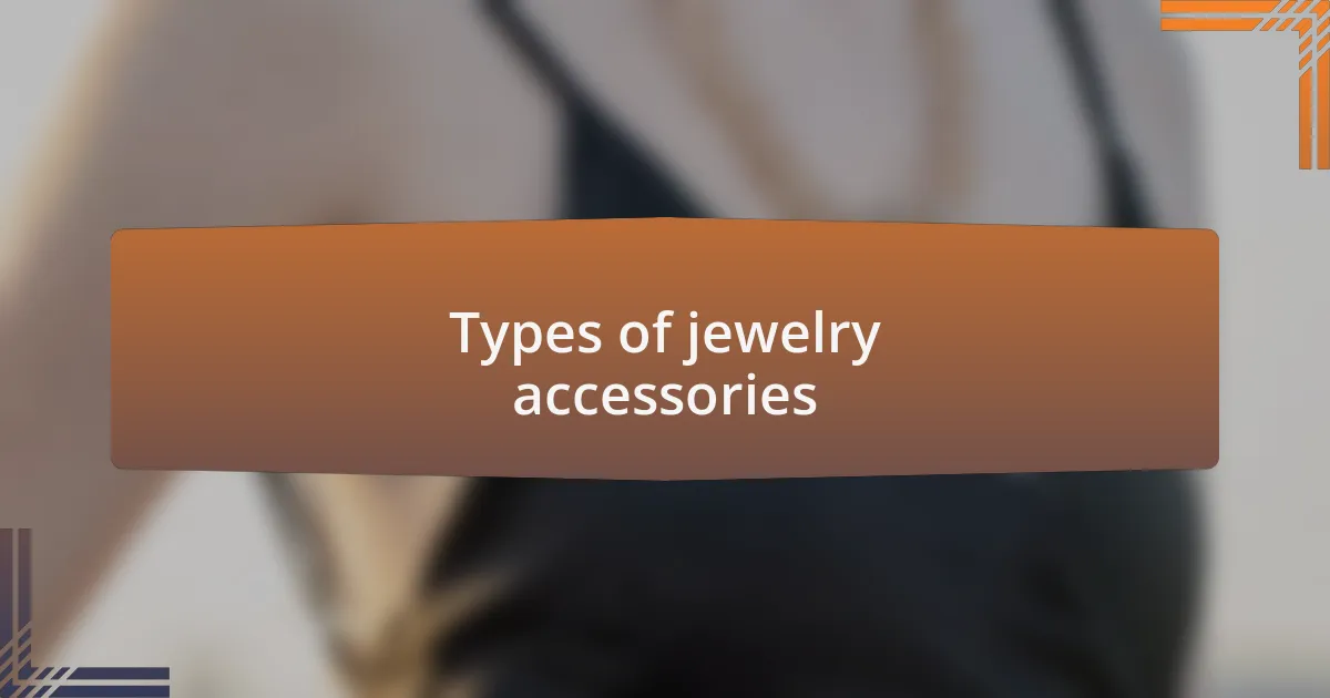 Types of jewelry accessories