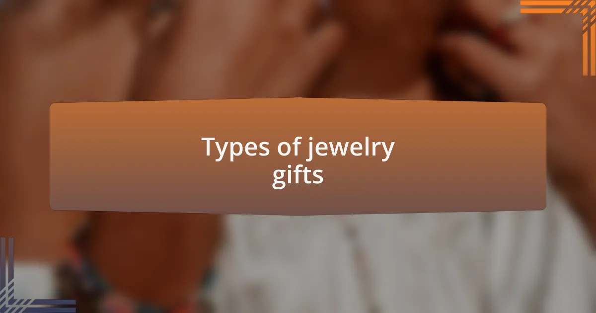 Types of jewelry gifts