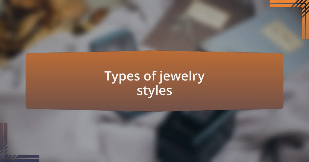Types of jewelry styles