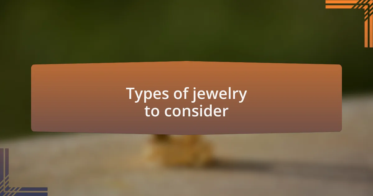 Types of jewelry to consider
