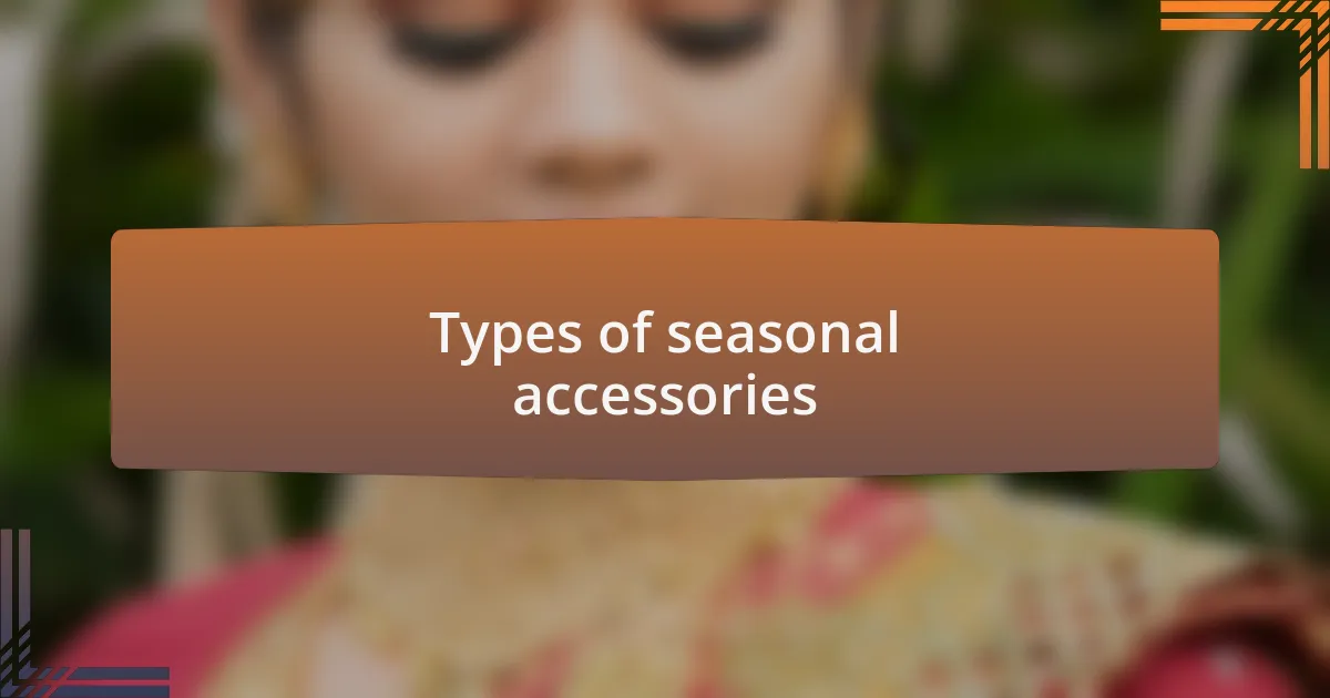 Types of seasonal accessories