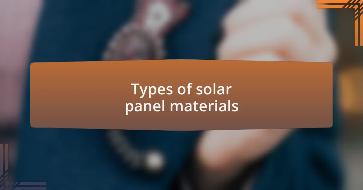 Types of solar panel materials