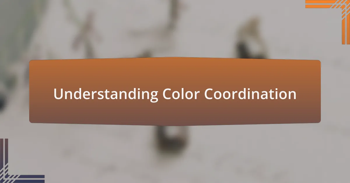 Understanding Color Coordination
