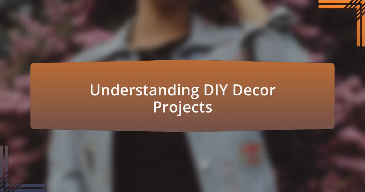 Understanding DIY Decor Projects