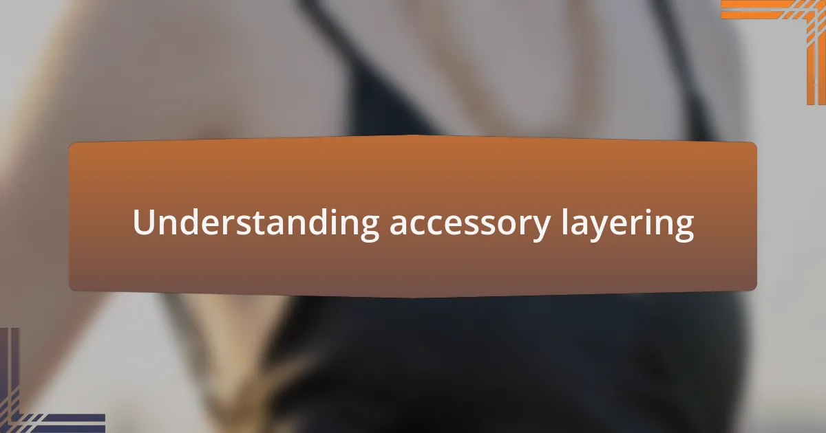 Understanding accessory layering