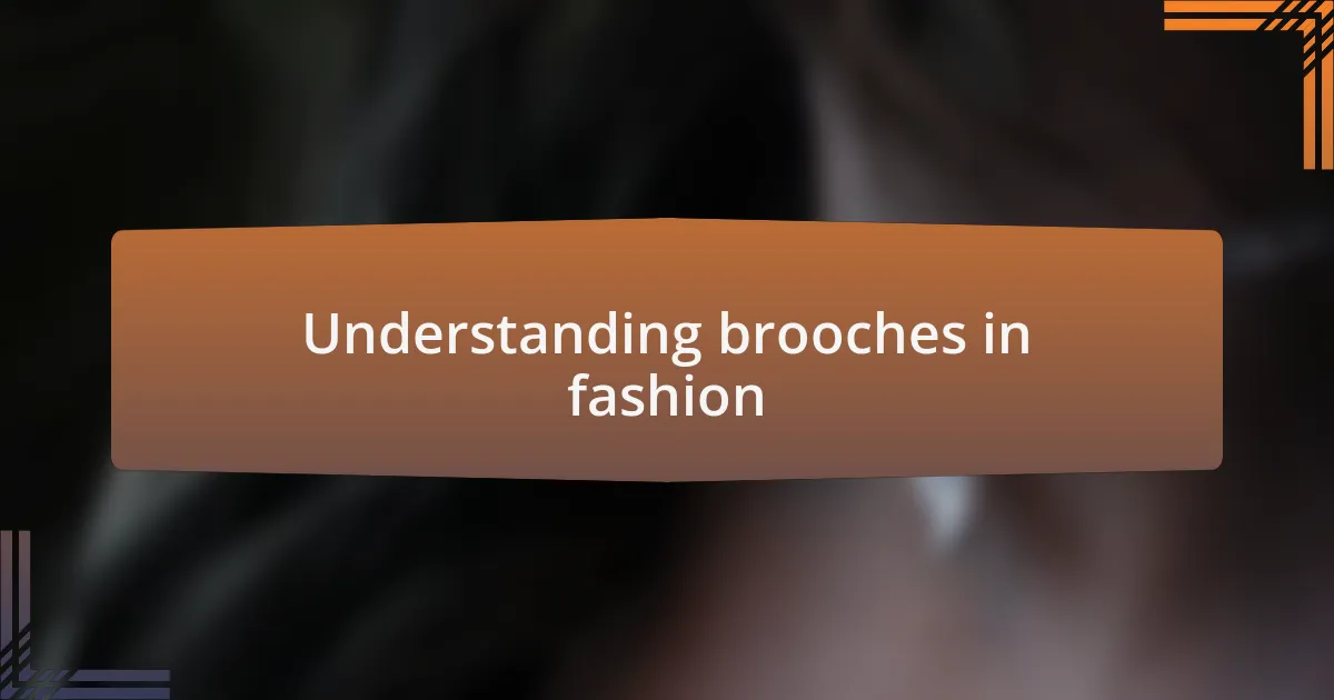 Understanding brooches in fashion