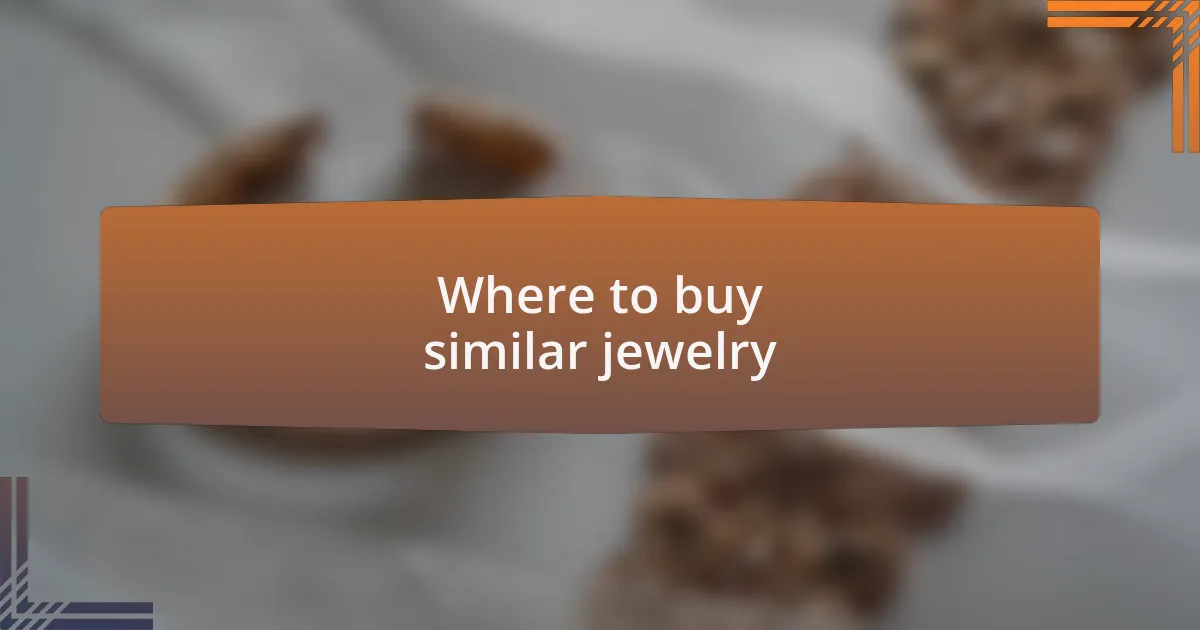 Where to buy similar jewelry